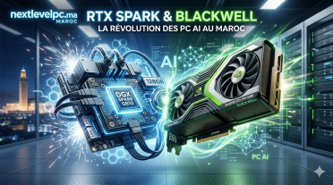 RTX Spark & Blackwell : La Nouvelle Révolution des PC AI au Maroc est Arrivée